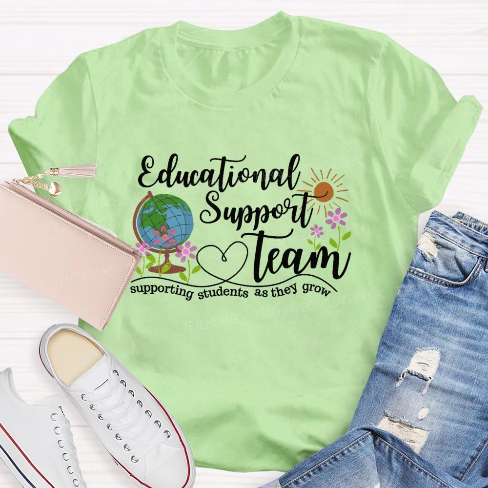 Educational Support Team  Supporting Students As They Grow  Teacher T-shirt