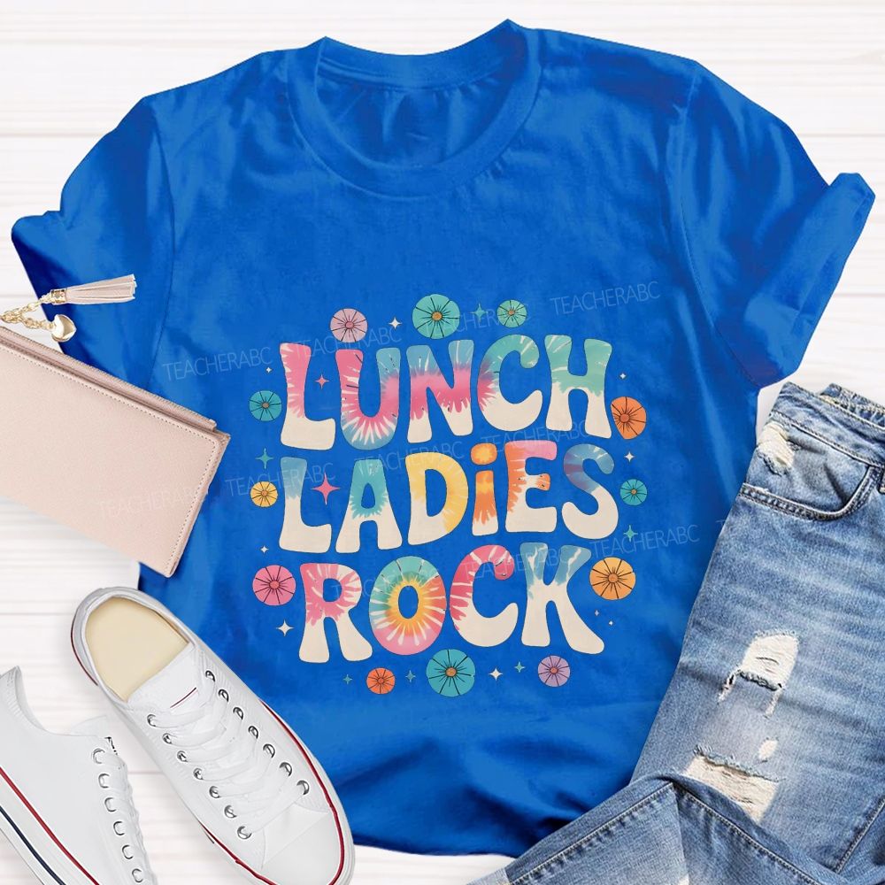 Lunch Ladies Rock And Colorful Tie-Dye Font Teacher T-shirt