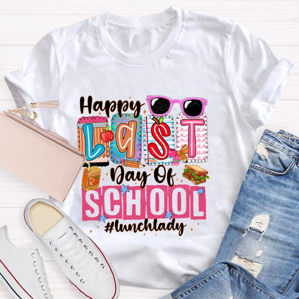 Happy Last Day Of School  Lunch Lady  Pattern  Teacher T-shirt