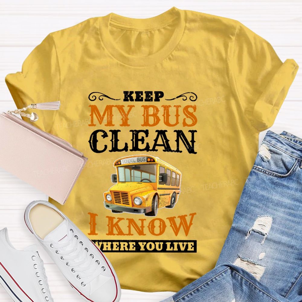 Keep My Bus Clean I Know Where You Live Pattern  Teacher T-shirt