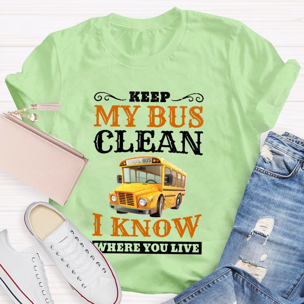 Keep My Bus Clean I Know Where You Live Pattern  Teacher T-shirt