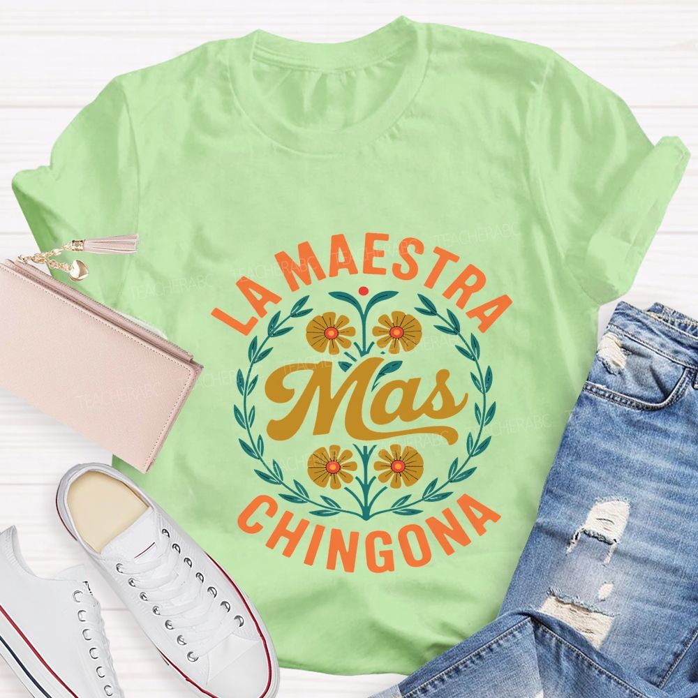 La Maestra Mas Chingona Teacher T-shirt