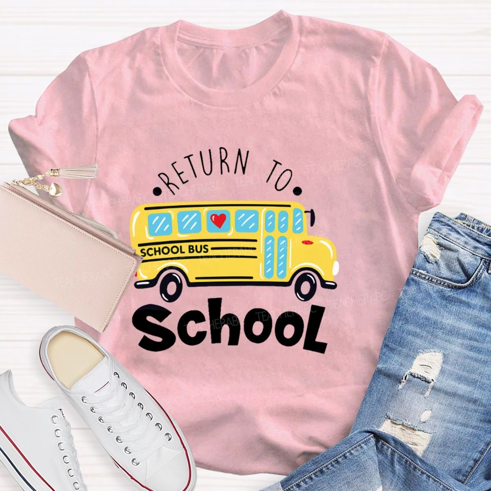 School Bus  Return To School   Teacher T-shirt