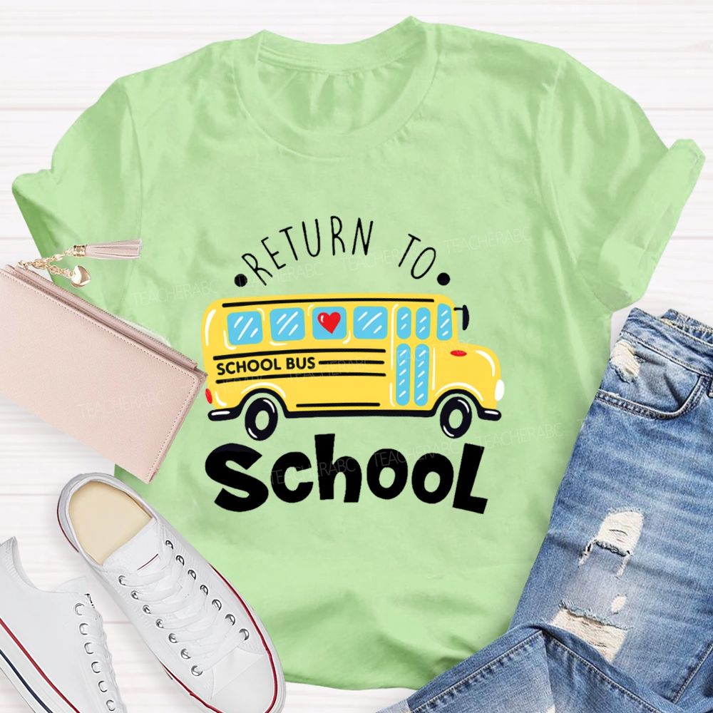 School Bus  Return To School   Teacher T-shirt