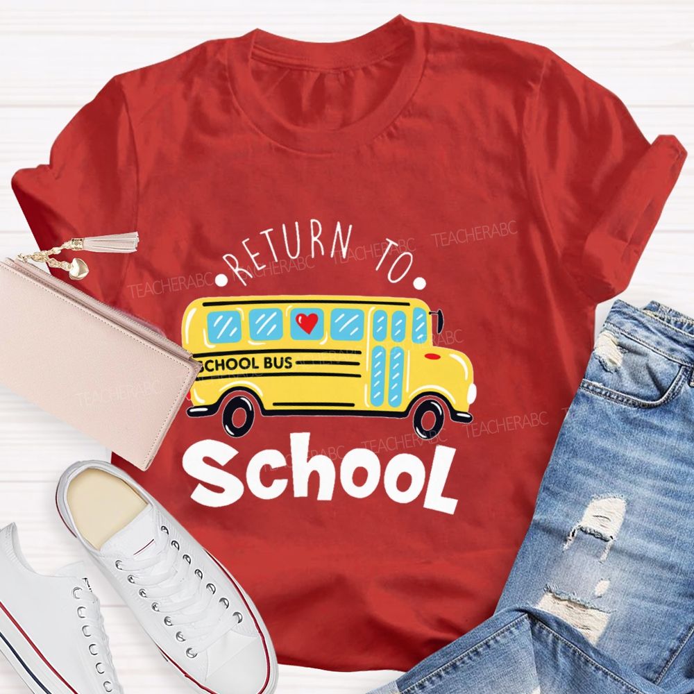 School Bus  Return To School   Teacher T-shirt