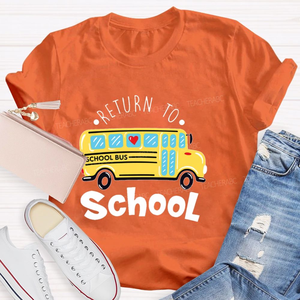 School Bus  Return To School   Teacher T-shirt