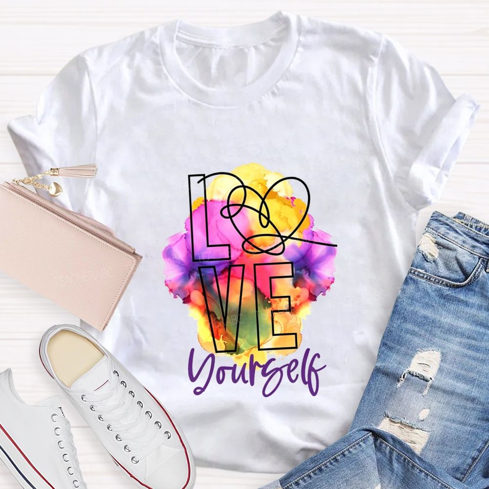 Love Yourself And Colorful Tie-Dye Prints Teacher T-shirt