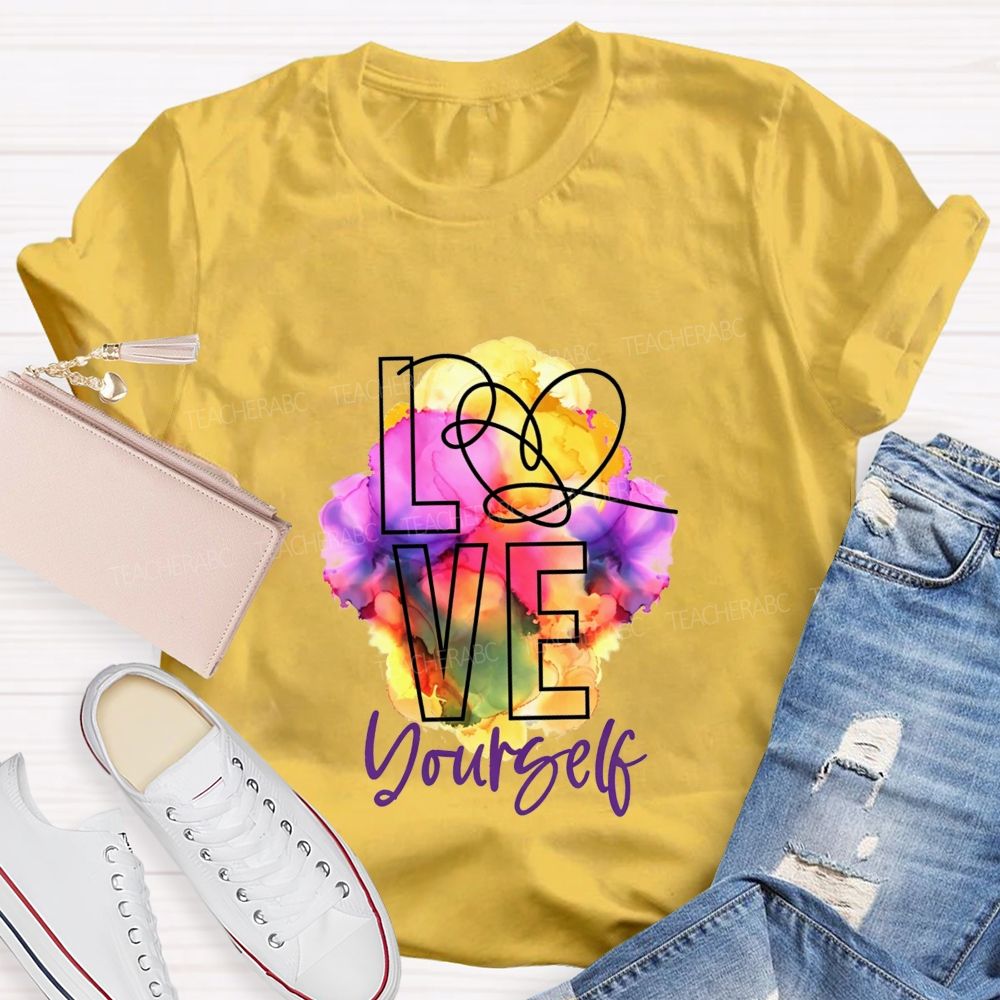 Love Yourself And Colorful Tie-Dye Prints Teacher T-shirt