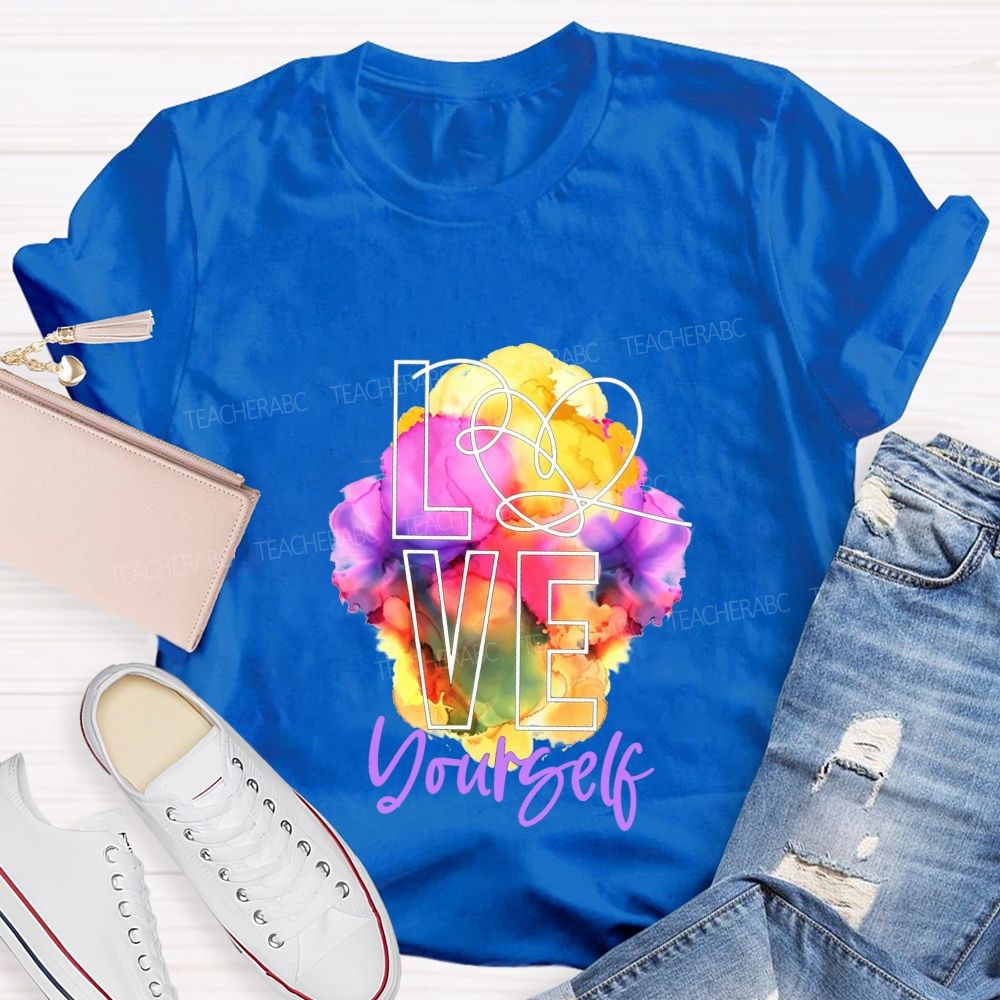 Love Yourself And Colorful Tie-Dye Prints Teacher T-shirt