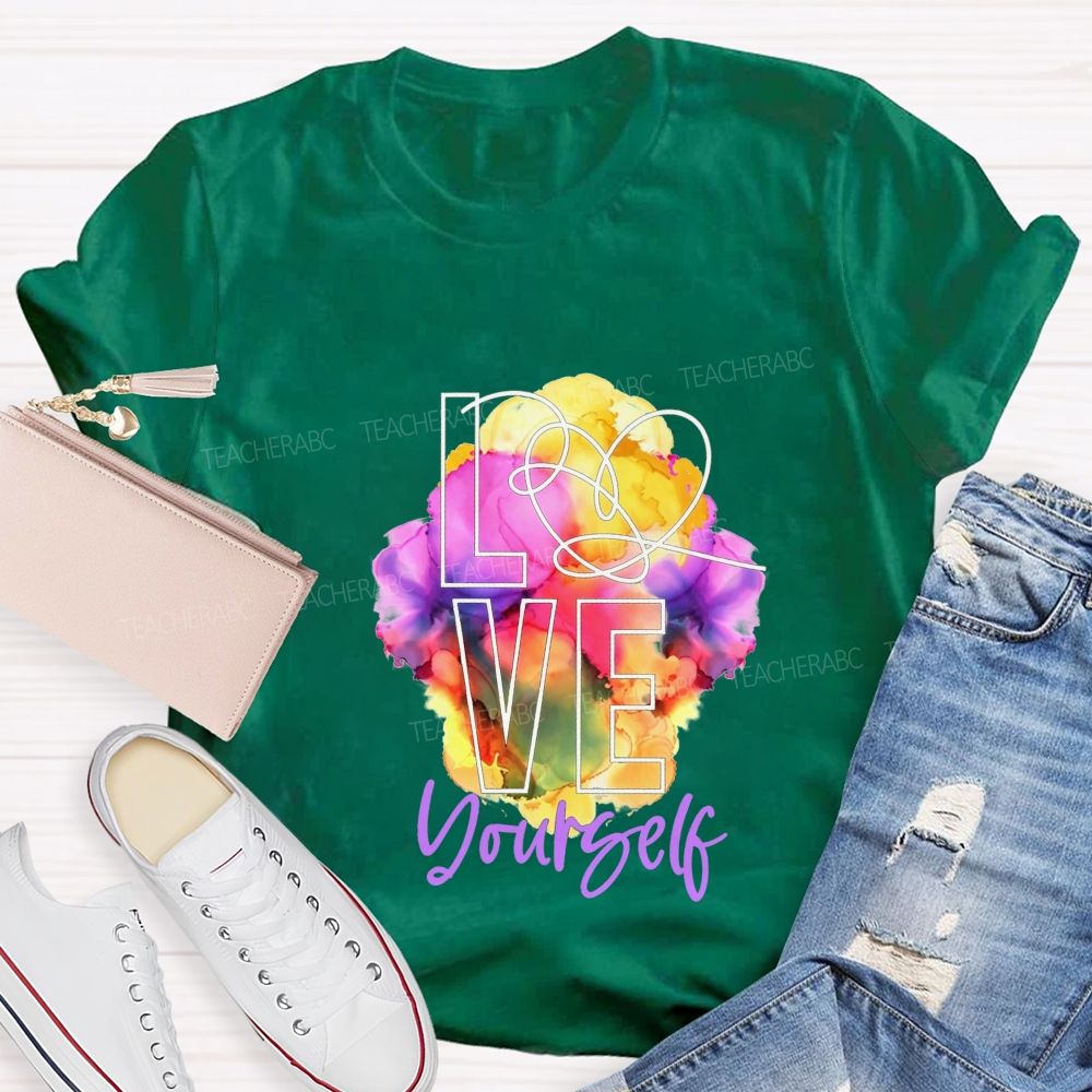 Love Yourself And Colorful Tie-Dye Prints Teacher T-shirt