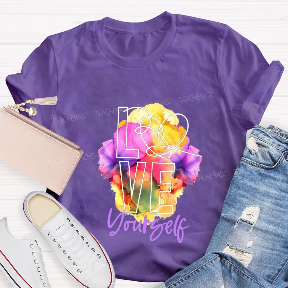 Love Yourself And Colorful Tie-Dye Prints Teacher T-shirt