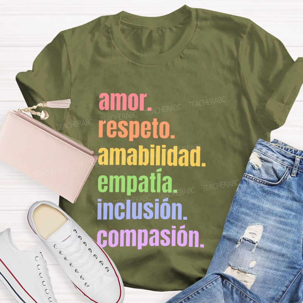 Amor  Respeto Amabilidad Empatía Inclusión Compasión  Teacher T-shirt