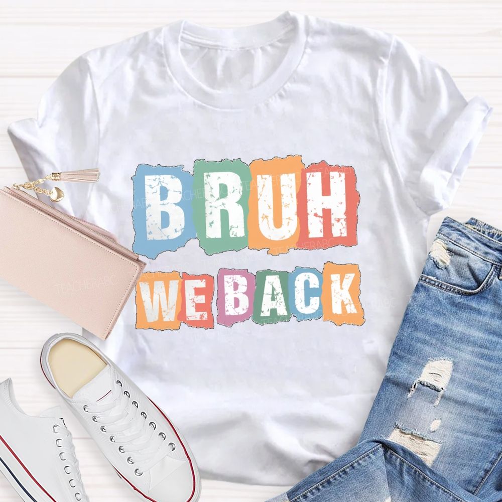 Bruh We Back Color Blocks Teacher T-Shirt