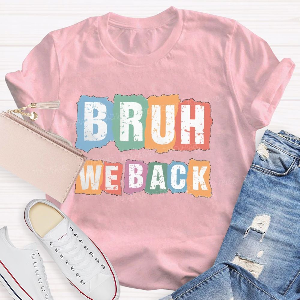 Bruh We Back Color Blocks Teacher T-Shirt