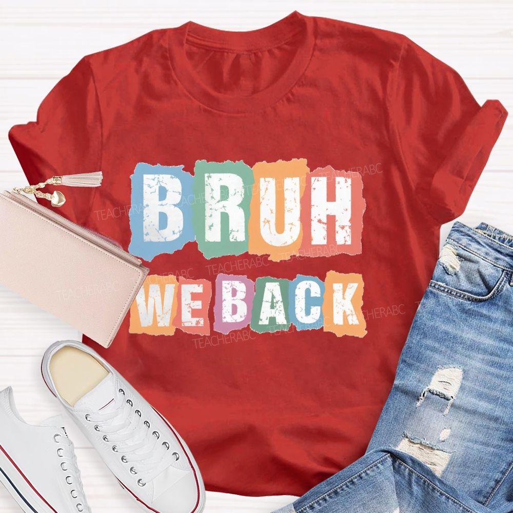Bruh We Back Color Blocks Teacher T-Shirt