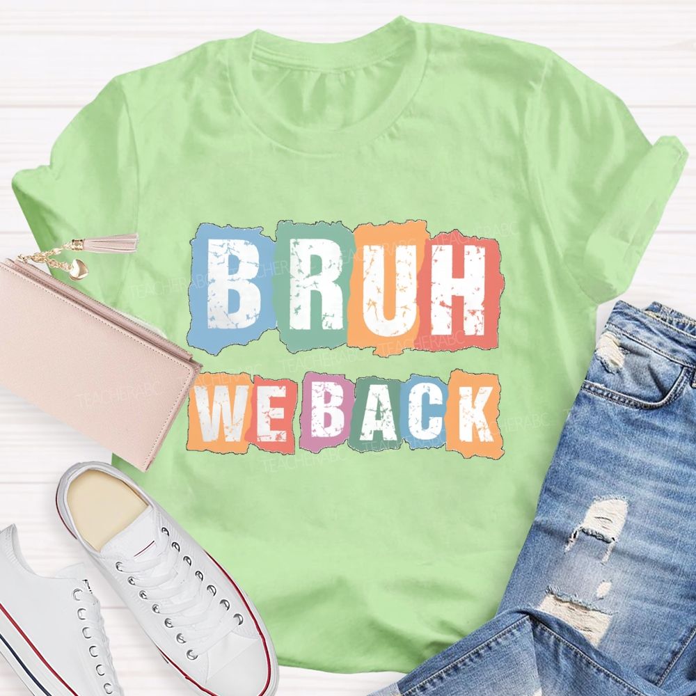 Bruh We Back Color Blocks Teacher T-Shirt