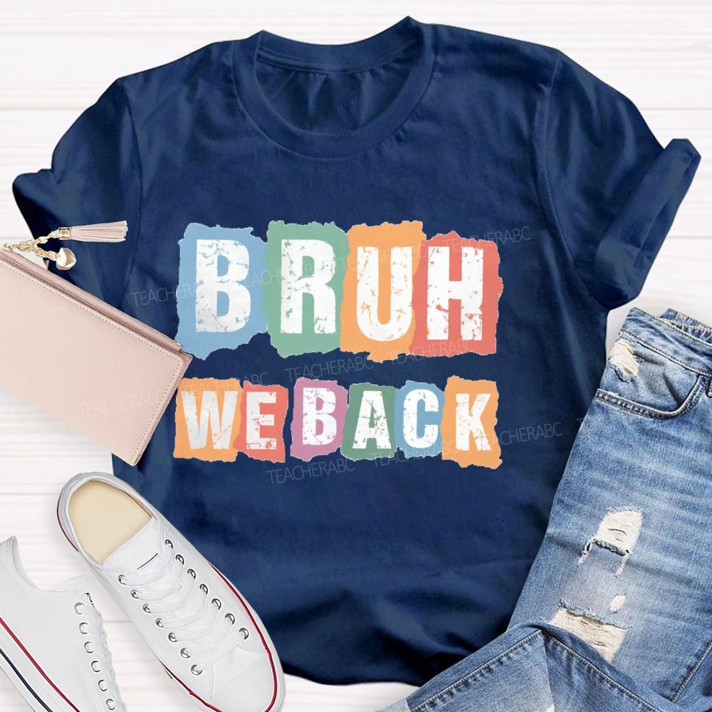 Bruh We Back Color Blocks Teacher T-Shirt