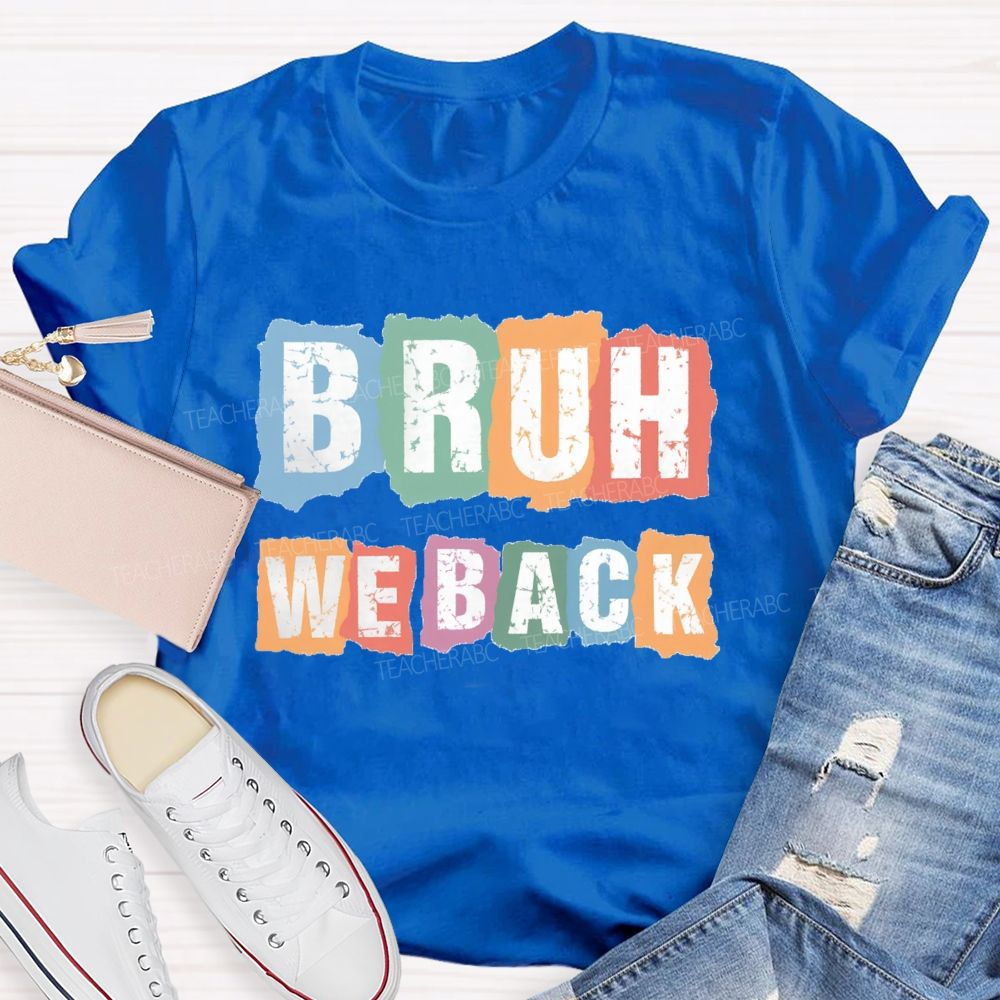 Bruh We Back Color Blocks Teacher T-Shirt