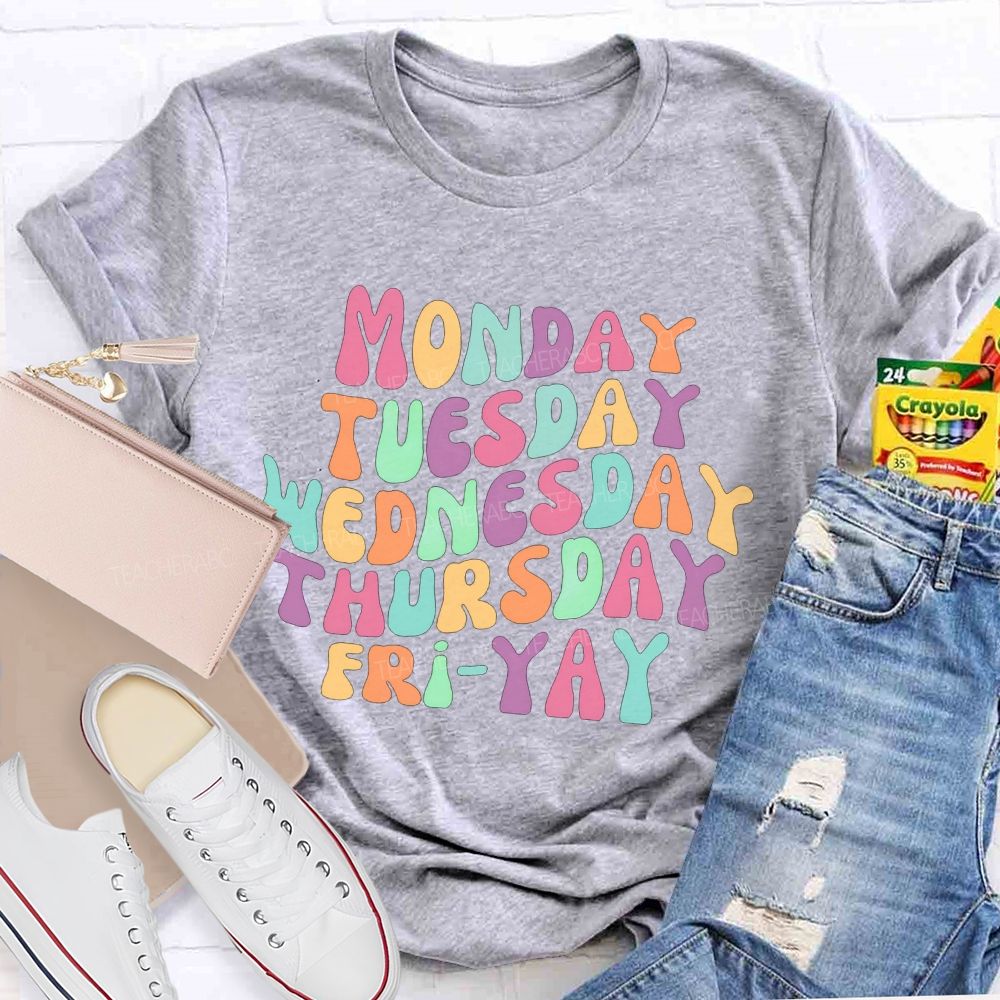 Monday Tuesday Wednesday Thursday Friday Teacher T-shirt