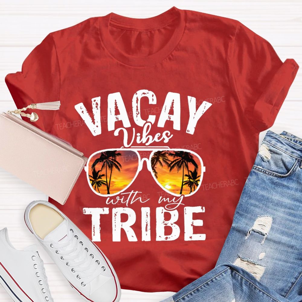 Vacay Vibes With My Tribe Teacher T-Shirt