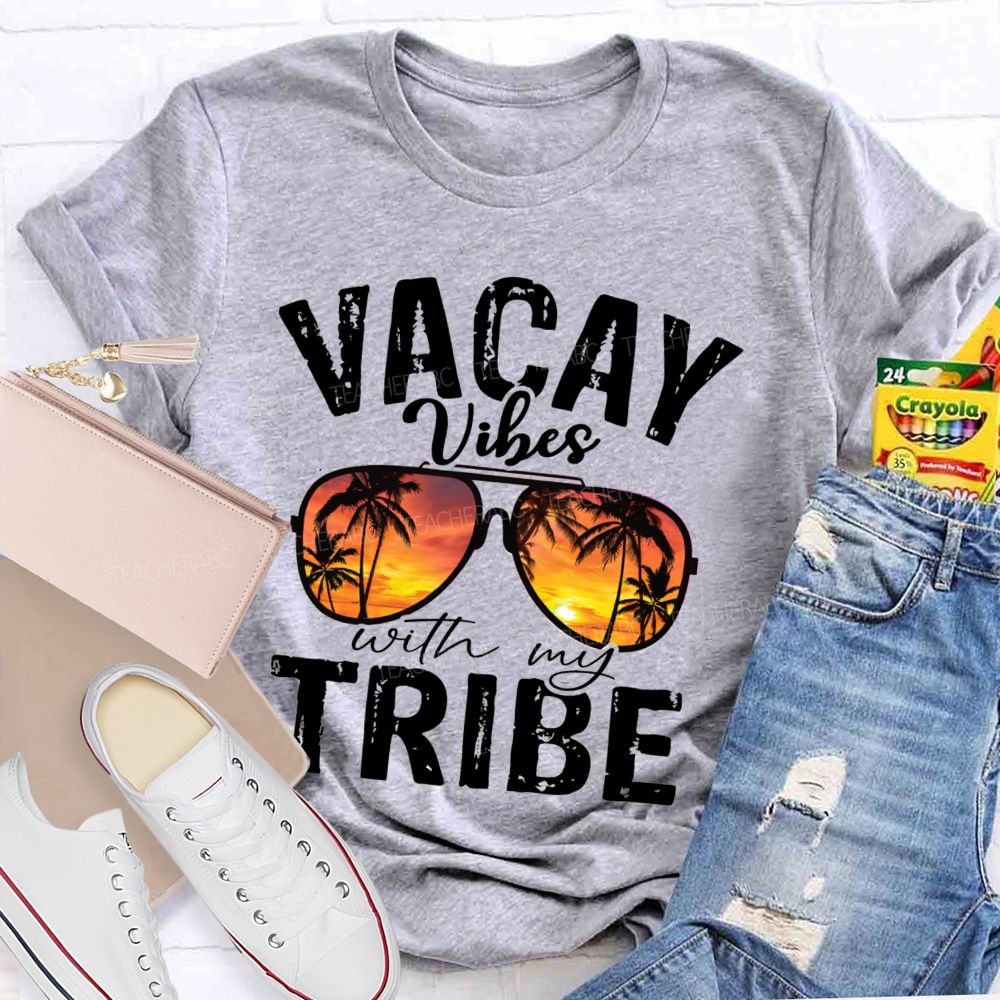 Vacay Vibes With My Tribe Teacher T-Shirt