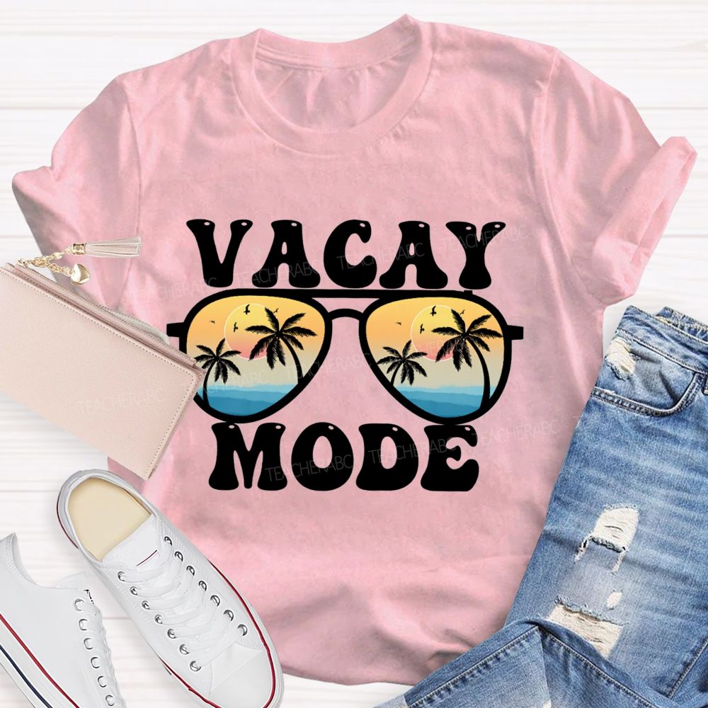 Vacay Mode Teacher T-Shirt