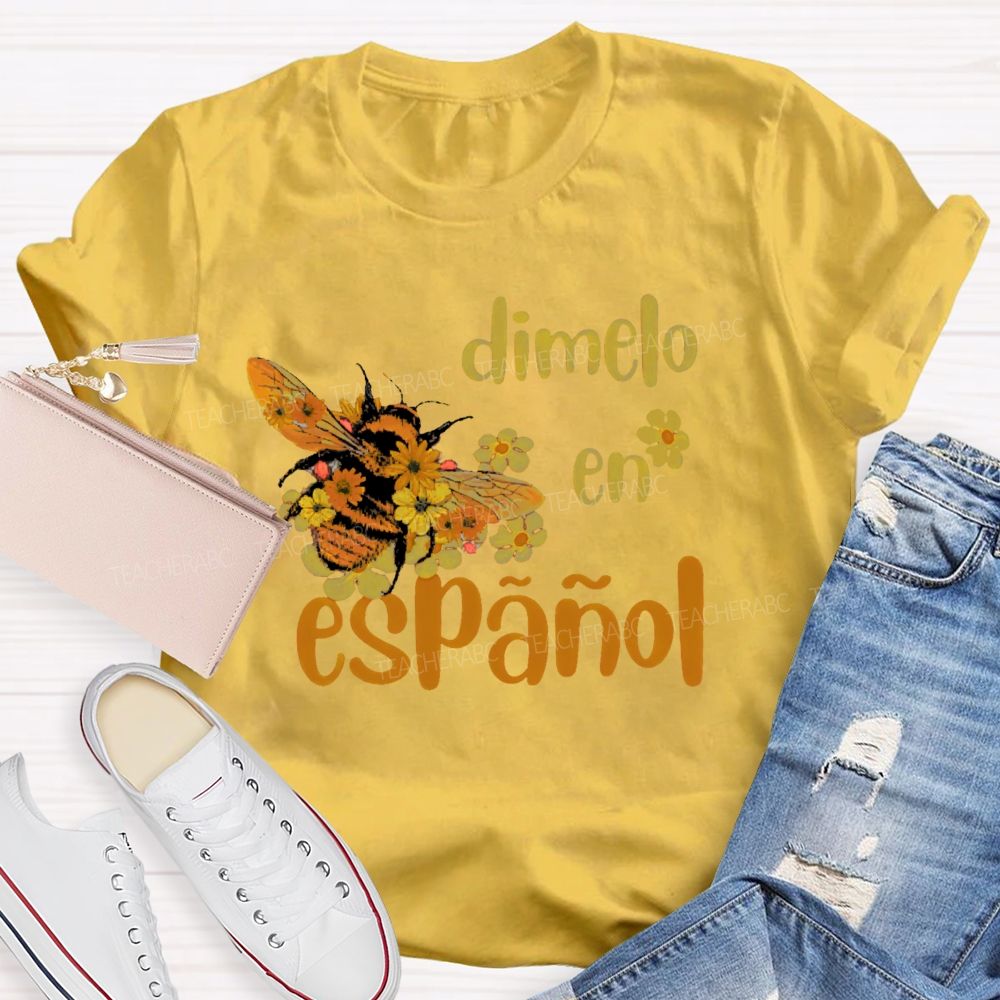 DíMelo En EspañOl Bee  Teacher T-shirt
