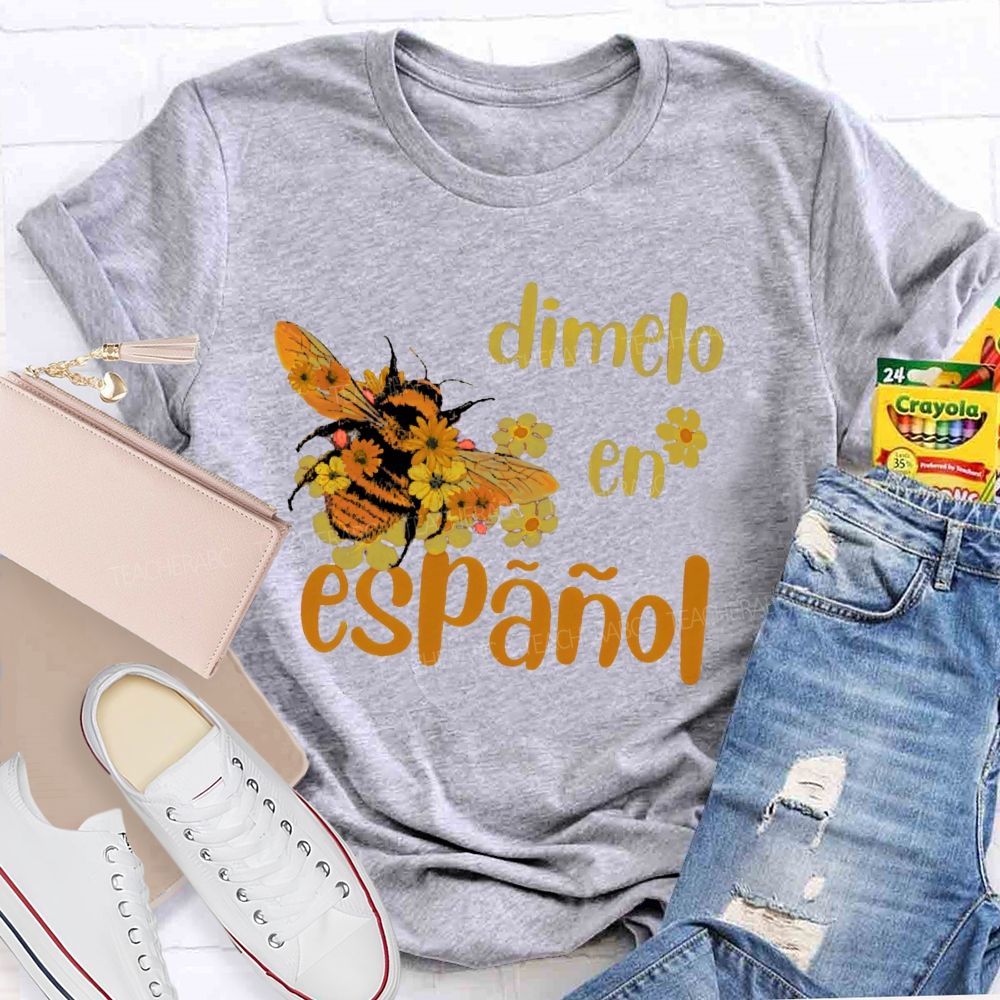 DíMelo En EspañOl Bee  Teacher T-shirt