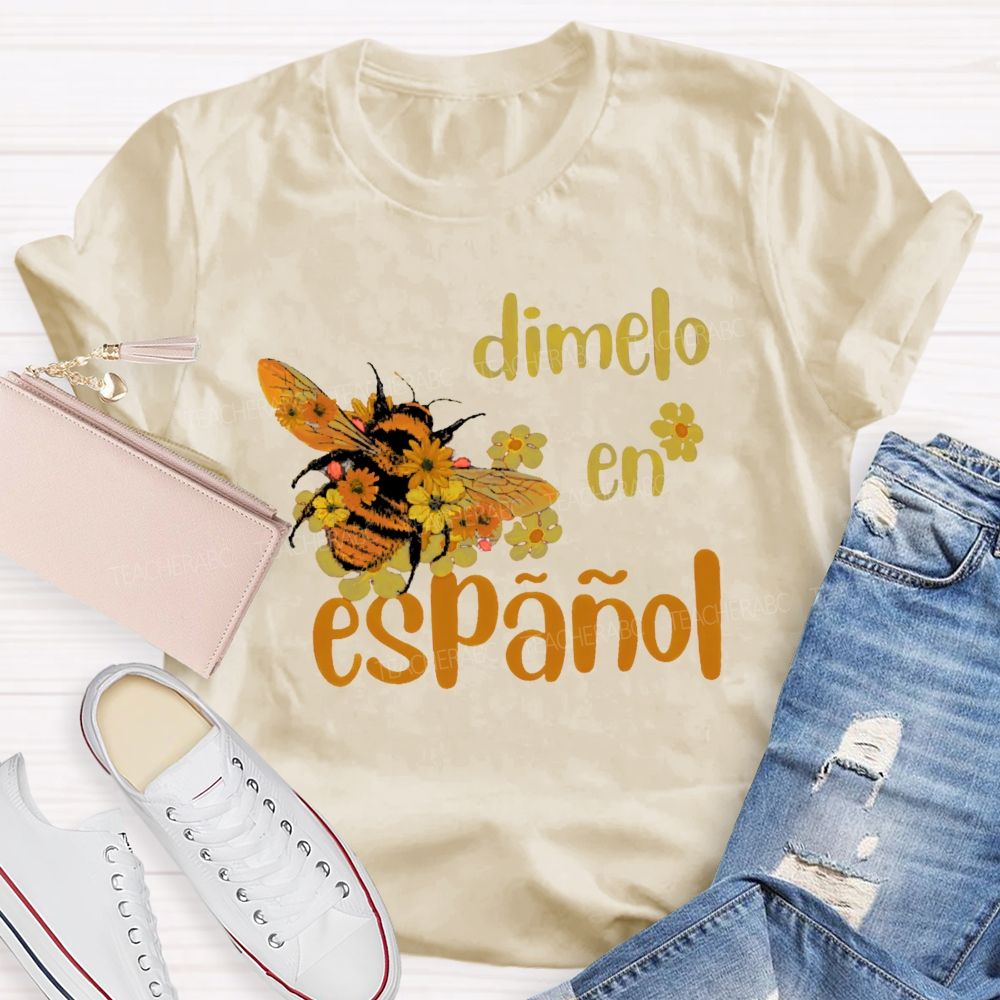 DíMelo En EspañOl Bee  Teacher T-shirt