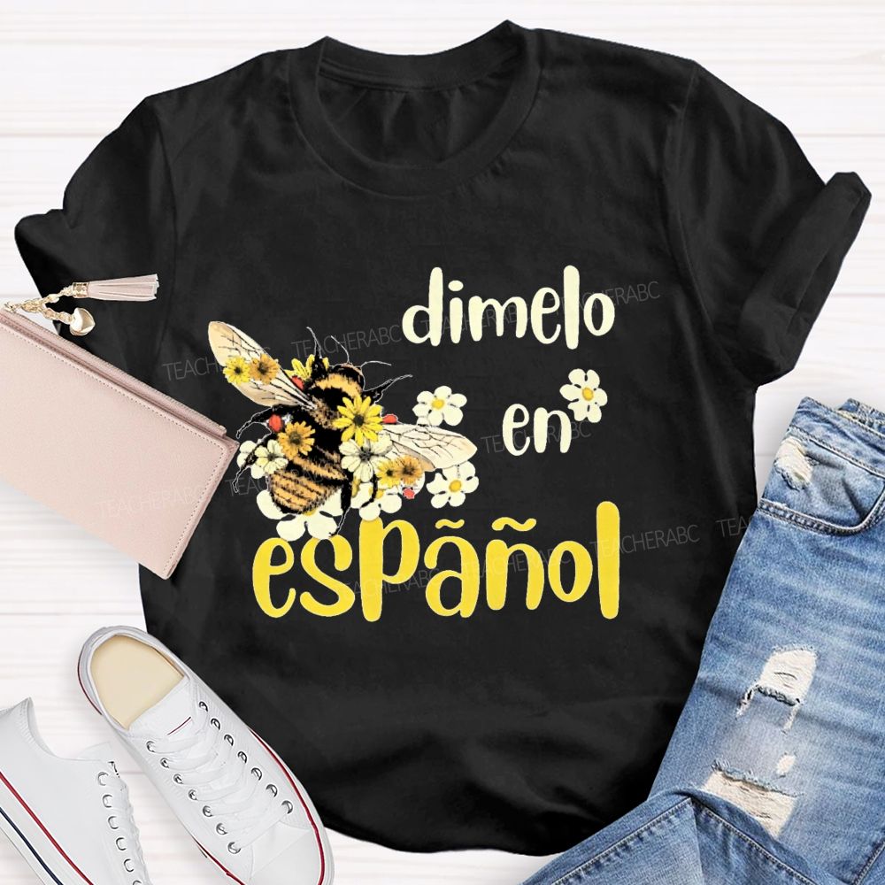 DíMelo En EspañOl Bee  Teacher T-shirt