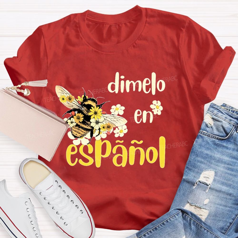 DíMelo En EspañOl Bee  Teacher T-shirt