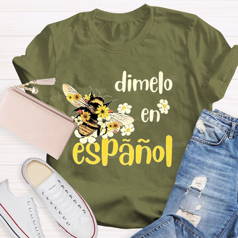 DíMelo En EspañOl Bee  Teacher T-shirt