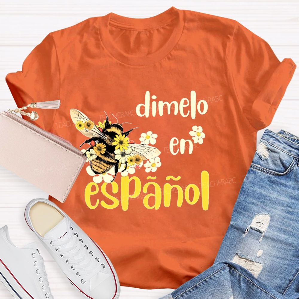 DíMelo En EspañOl Bee  Teacher T-shirt