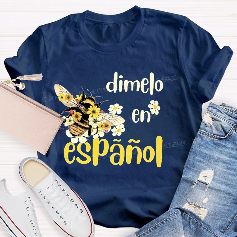 DíMelo En EspañOl Bee  Teacher T-shirt