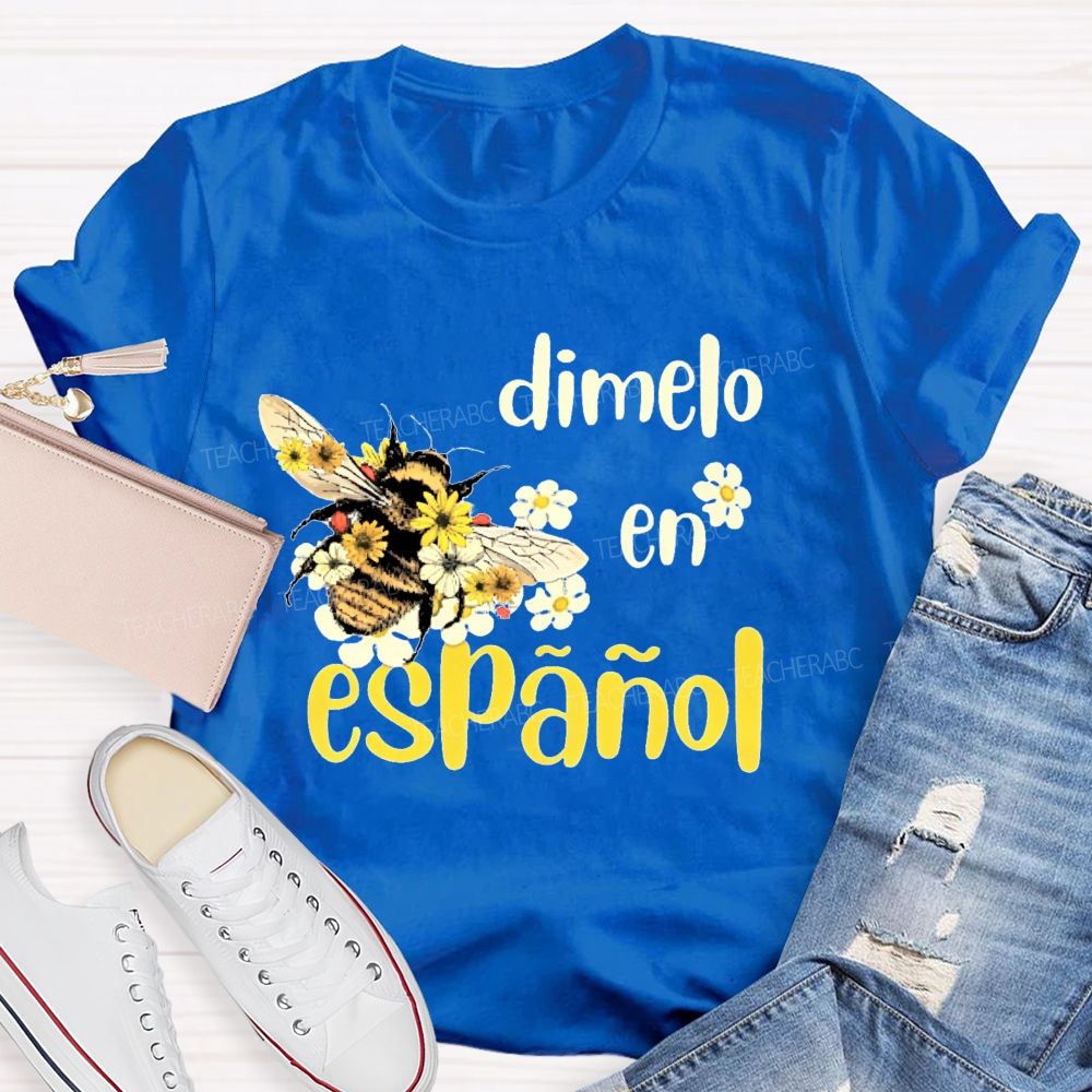 DíMelo En EspañOl Bee  Teacher T-shirt