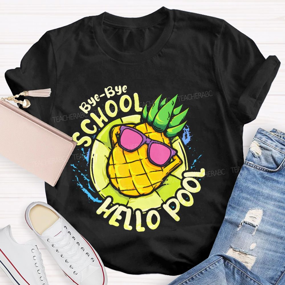 Bye-Bye School Hello Pool  Pattern  Teacher T-shirt