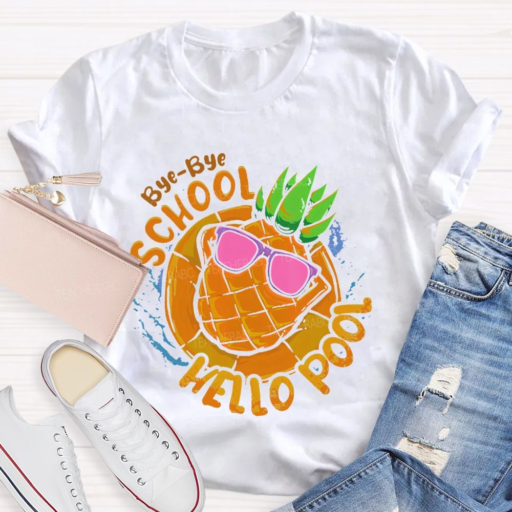 Bye-Bye School Hello Pool  Pattern  Teacher T-shirt