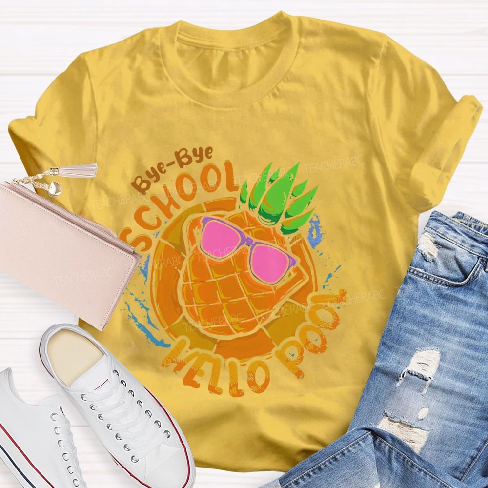Bye-Bye School Hello Pool  Pattern  Teacher T-shirt