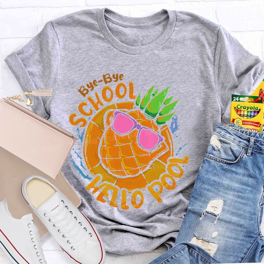 Bye-Bye School Hello Pool  Pattern  Teacher T-shirt