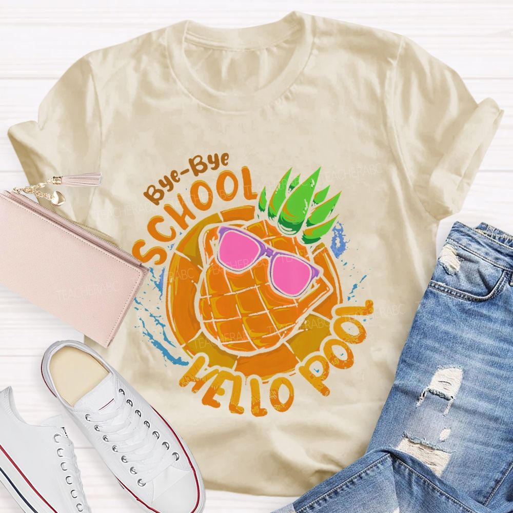 Bye-Bye School Hello Pool  Pattern  Teacher T-shirt
