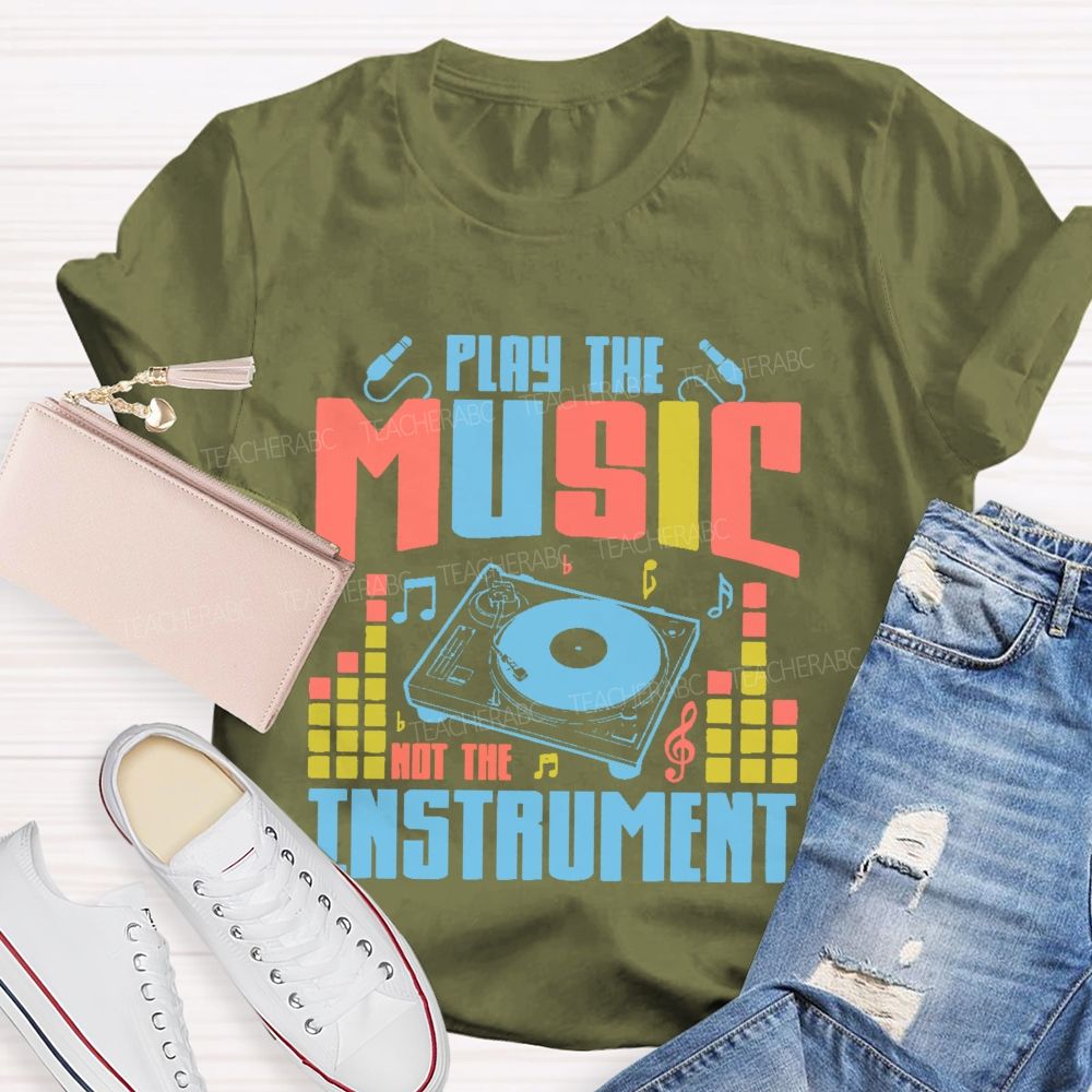 Play The Music Not The Instrument Pattern  Teacher T-shirt