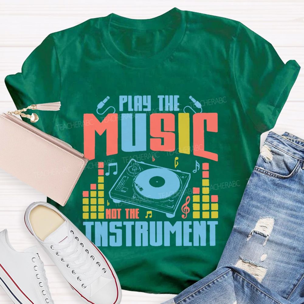 Play The Music Not The Instrument Pattern  Teacher T-shirt