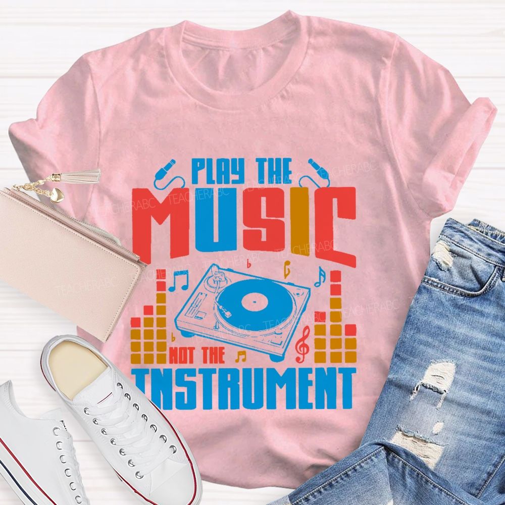 Play The Music Not The Instrument Pattern  Teacher T-shirt
