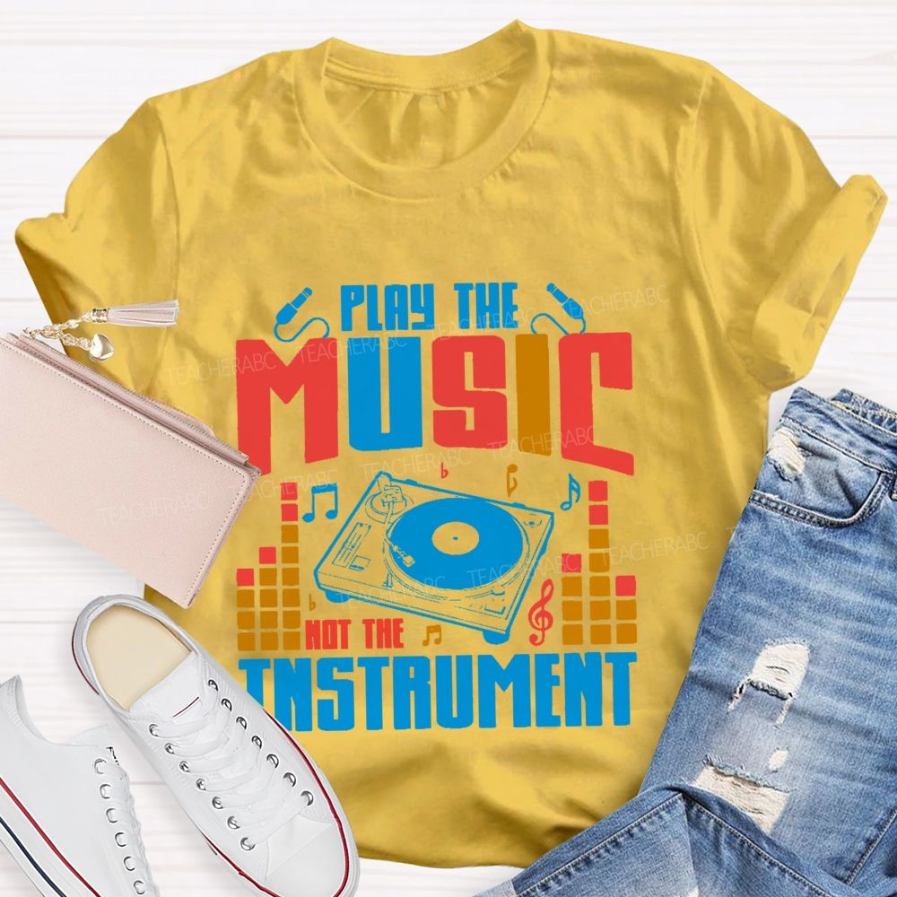 Play The Music Not The Instrument Pattern  Teacher T-shirt