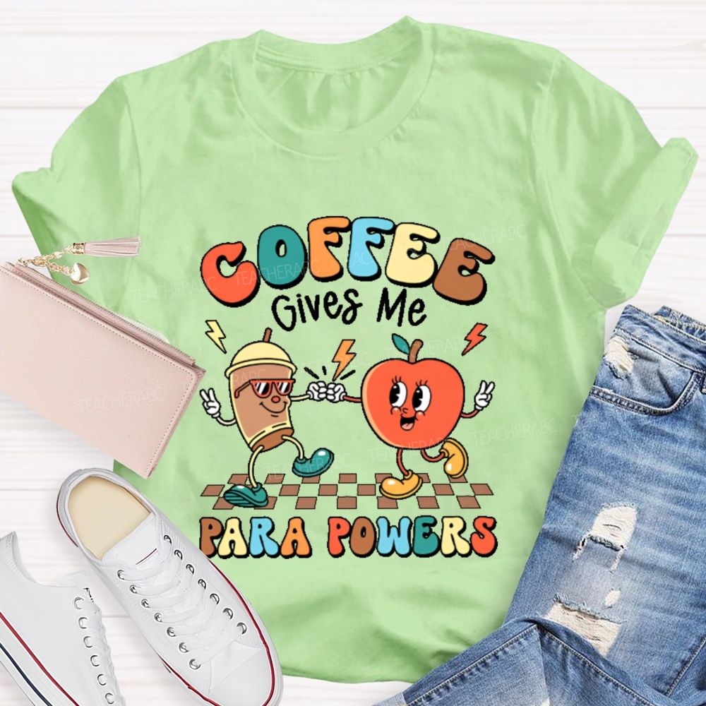 Coffee Gives Me Para Powers   Teacher T-shirt