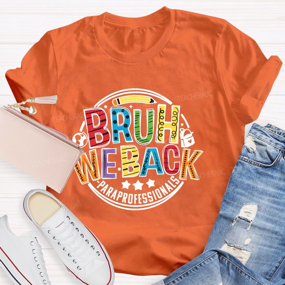 Personalized Position  Bruh We Back Paraprofessionals   Teacher T-shirt