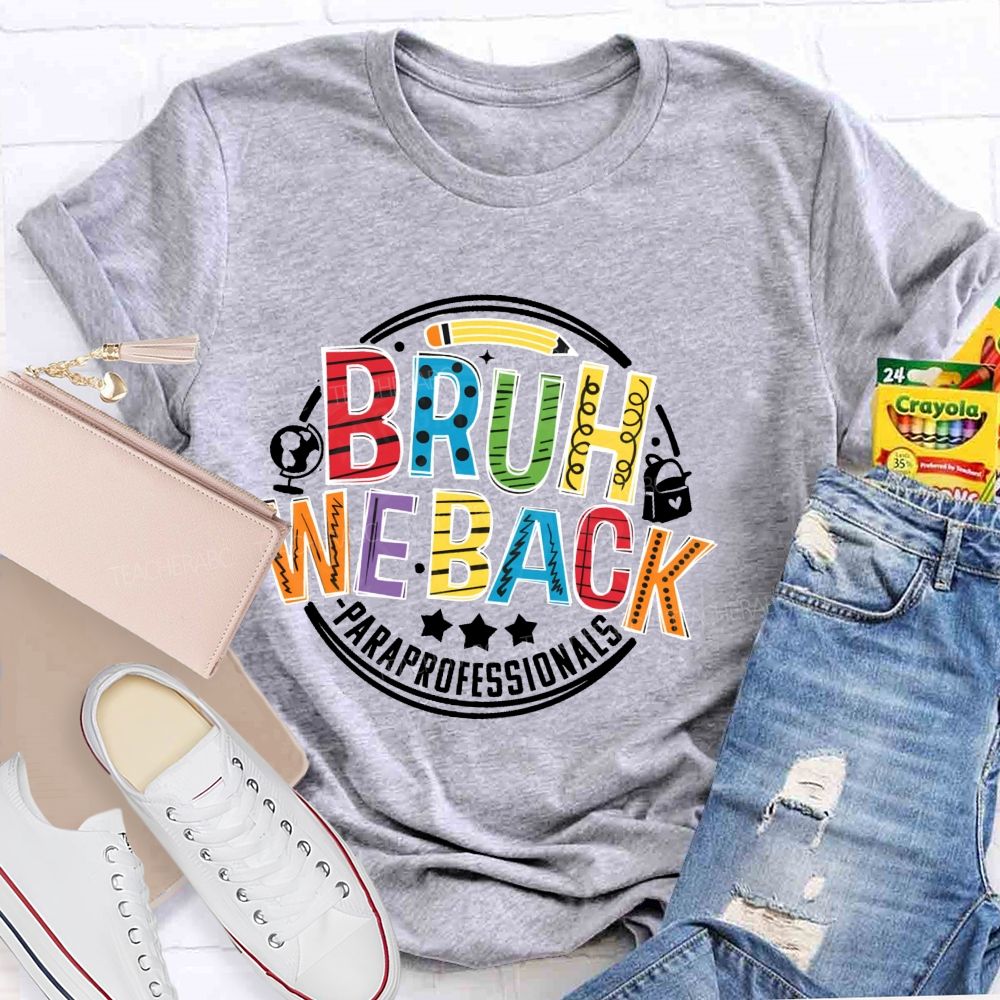 Personalized Position  Bruh We Back Paraprofessionals   Teacher T-shirt