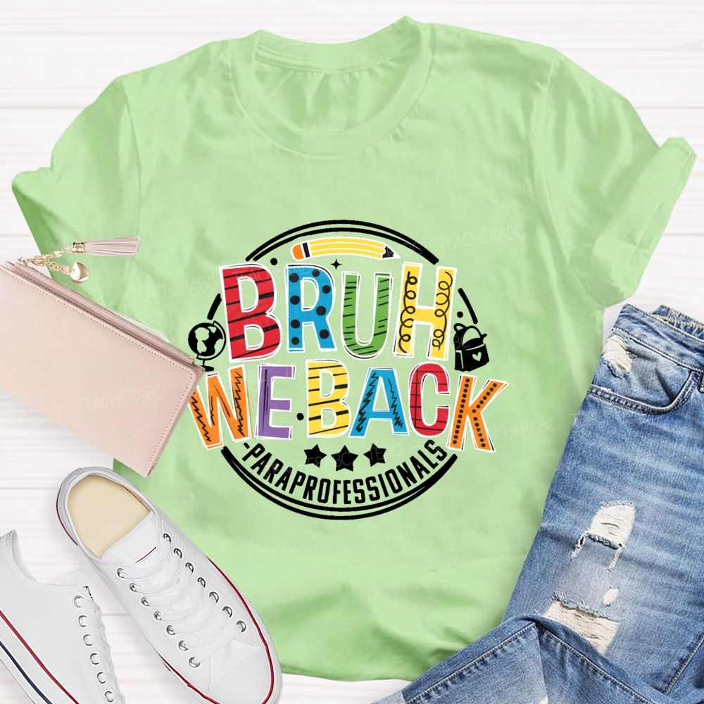 Personalized Position  Bruh We Back Paraprofessionals   Teacher T-shirt