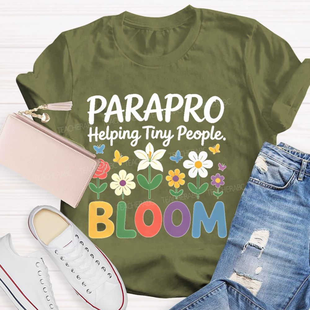 Parapro Helping Tiny People Bloom  Teacher T-shirt