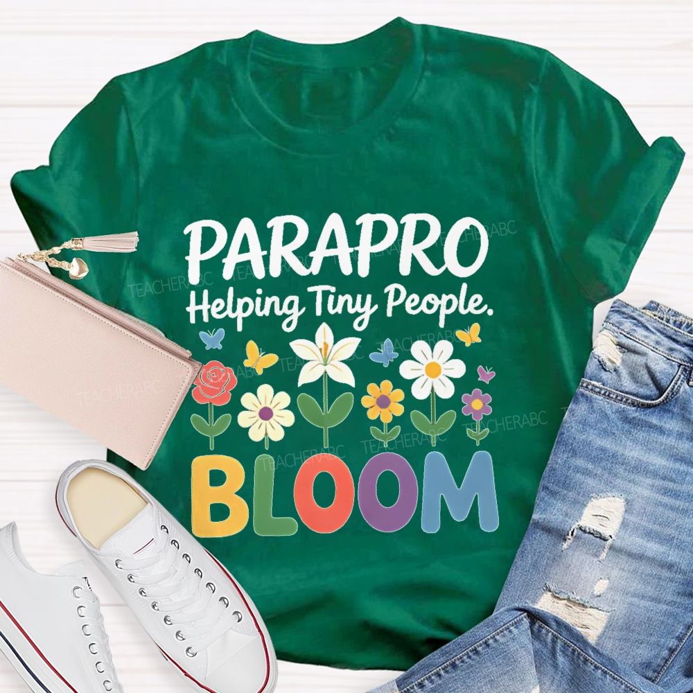 Parapro Helping Tiny People Bloom  Teacher T-shirt